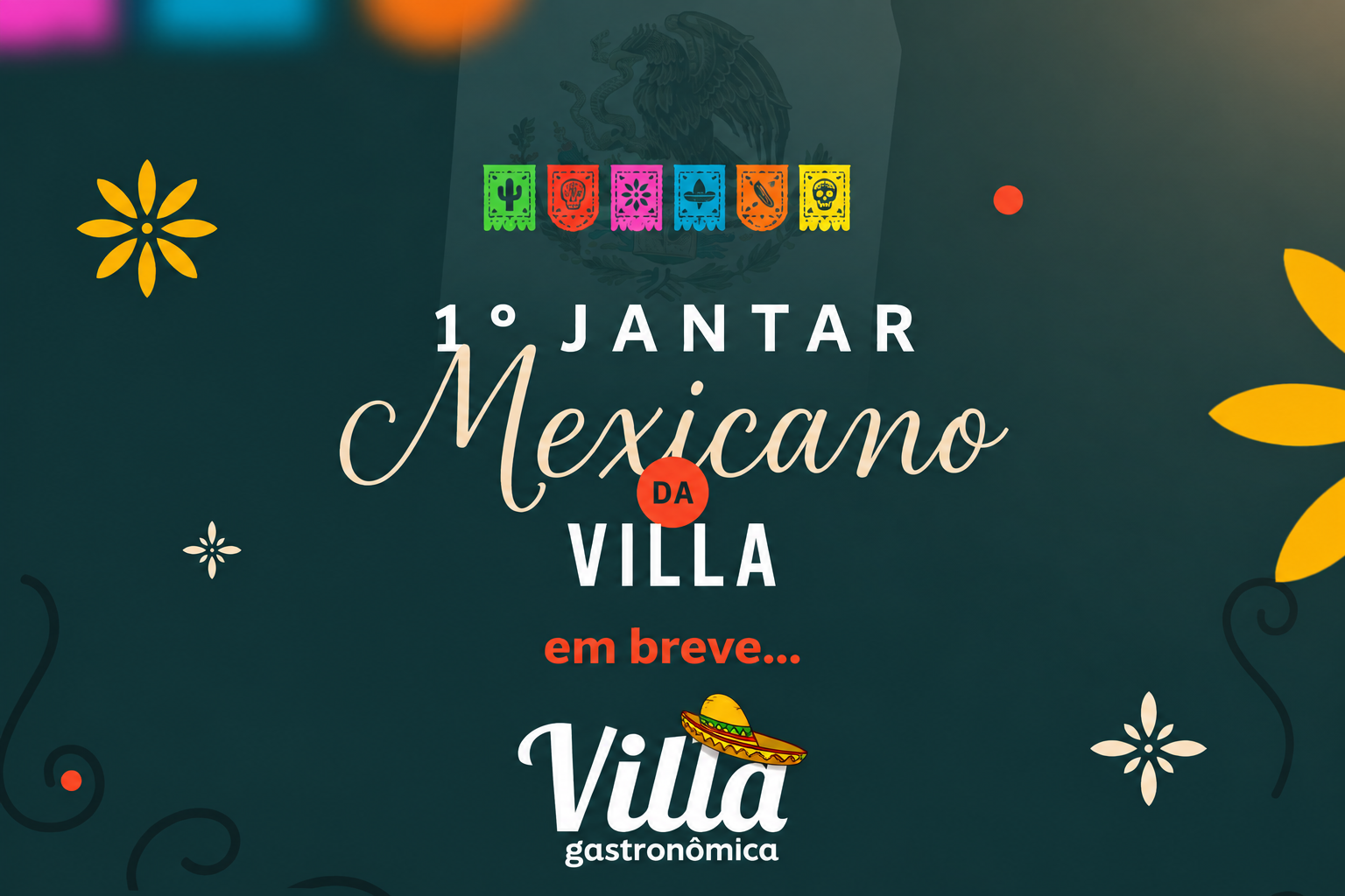 Primeiro Jantar Mexicano da Villa — em breve